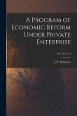 A Program of Economic Reform Under Private Enterprise; Vol. 36, No. 4