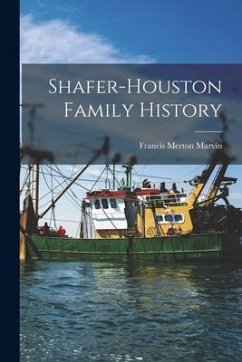 Shafer-Houston Family History - Marvin, Francis Merton