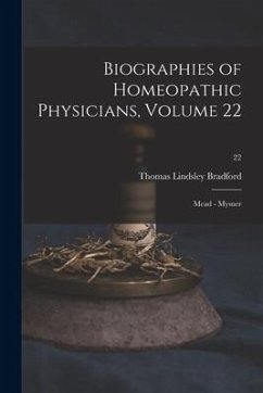 Biographies of Homeopathic Physicians, Volume 22: Mead - Mysner; 22 - Bradford, Thomas Lindsley