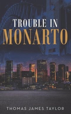 Trouble in Monarto - Taylor, Thomas James