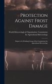 Protection Against Frost Damage: Report of a Working Group of the Commission for Agricultural Meteorology
