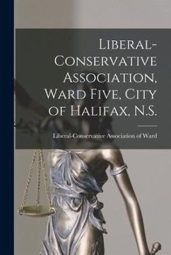 Cover Liberal-Conservative Association, Ward Five, City of Halifax, N.S. [microform]