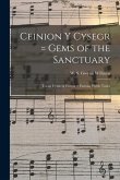 Ceinion Y Cysegr = Gems of the Sanctuary; Tonau Cymreig Enwog = Famous Welsh Tunes