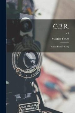 G.B.R.: [Great Barrier Reef]; v.3 - Yonge, Maurice