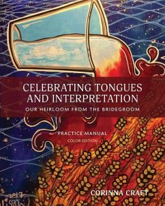 Celebrating Tongues and Interpretation, Our Heirloom from the Bridegroom - Craft, Corinna