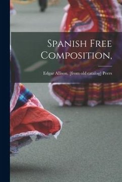 Spanish Free Composition, - Peers, Edgar Allison