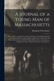 A Journal of a Young Man of Massachusetts [microform]: Late a Surgeon on Board an American Privateer, Who Was Captured at Sea by the British, in May,