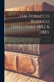 The Tobacco Business Directory 1882 & 1883.; c.1