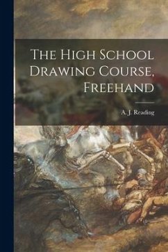 The High School Drawing Course, Freehand [microform]