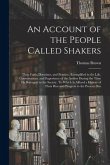 An Account of the People Called Shakers: Their Faith, Doctrines, and Practice, Exemplified in the Life, Conversations, and Experience of the Author Du
