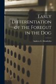Early Differentiation of the Foregut in the Dog