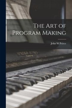 The Art of Program Making - Peirce, John W.