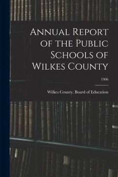 Annual Report of the Public Schools of Wilkes County; 1906