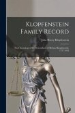 Klopfenstein Family Record: the Chronology of the Descendants of Michael Klopfenstein, 1757-1925