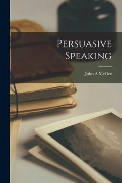 Persuasive Speaking - Mcgee, John A.