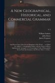 A New Geographical, Historical, and Commercial Grammar: and Present State of the Several Kingdoms of the World ...: to Which Are Added, 1. a Geographi