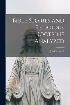 Cover Bible Stories and Religious Doctrine Analyzed [microform]