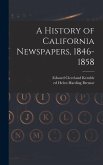 A History of California Newspapers, 1846-1858