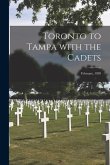 Toronto to Tampa With the Cadets [microform]: February, 1899