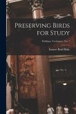 Preserving Birds for Study; Fieldiana. Technique; no. 7