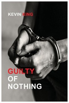 Guilty of Nothing - King, Kevin