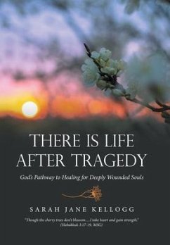 There Is Life After Tragedy - Kellogg, Sarah Jane