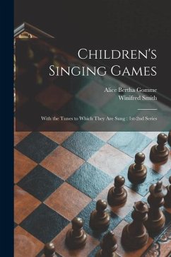 Children's Singing Games - Gomme, Alice Bertha; Smith, Winifred