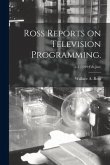 Ross Reports on Television Programming.; v.1 (1949: Feb-Jun)