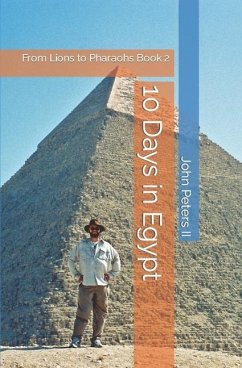 10 Days in Egypt: From Lions to Pharaohs Book 2 - Peters, John Louis