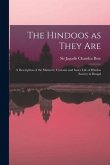 The Hindoos as They Are: a Description of the Manners, Customs and Inner Life of Hindoo Society in Bengal