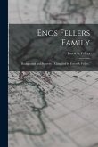 Enos Fellers Family: Background and Posterity / Compiled by Forest S. Fellers .