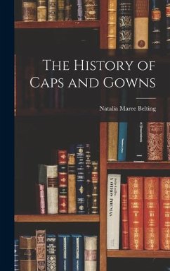 The History of Caps and Gowns - Belting, Natalia Maree