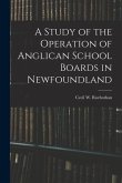 A Study of the Operation of Anglican School Boards in Newfoundland