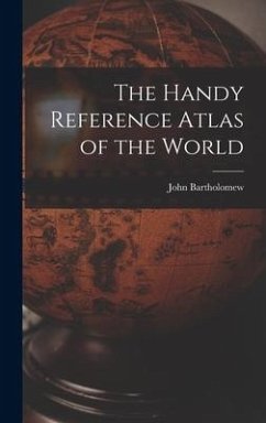 The Handy Reference Atlas of the World - Bartholomew, John