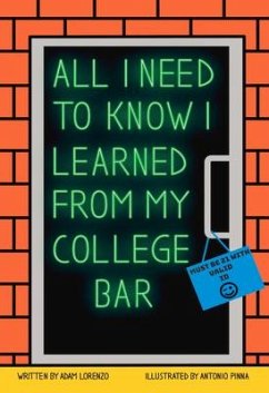 All I Need to Know I Learned from My College Bar - Lorenzo, Adam