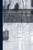 Vignettes From Nature [microform]