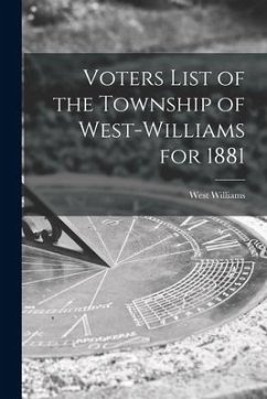 Voters List of the Township of West-Williams for 1881 [microform]