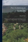 Picturesque Europe: a Delineation by Pen and Pencil of the Natural Features and the Picturesque and Historical Places of Great Britain and