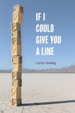 If I Could Give You a Line - Oeding, Carrie