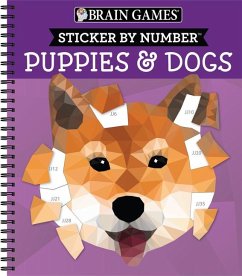 Brain Games - Sticker by Number: Puppies & Dogs - 2 Books in 1 (42 Images to Sticker) - Publications International Ltd; New Seasons; Brain Games