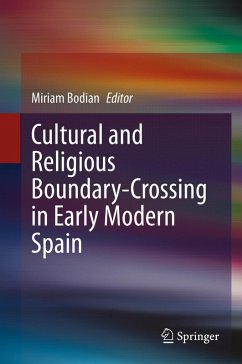 Cultural and Religious Boundary-Crossing in Early Modern Spain Cultural and Religious Boundary-Crossing in Early Modern Spain