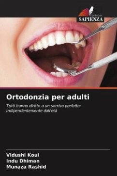 Ortodonzia per adulti - Koul, Vidushi;Dhiman, Indu;Rashid, Munaza