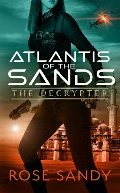 The Decrypter and the Atlantis of the Sands (The Calla Cress Decrypter Thriller Series) (eBook, ePUB) - Sandy, Rose