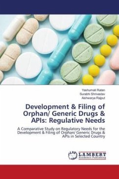 Development & Filing of Orphan/ Generic Drugs & APIs: Regulative Needs - Ratan, Yashumati;Shrivastav, Surabhi;Rajput, Aishwarya