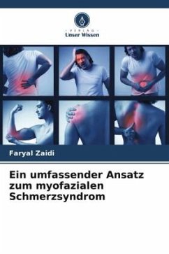 Ein umfassender Ansatz zum myofazialen Schmerzsyndrom - Zaidi, Faryal