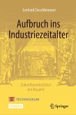 Aufbruch ins Industriezeitalter – Zukunftswerkstätten der Neuzeit (eBook, PDF)