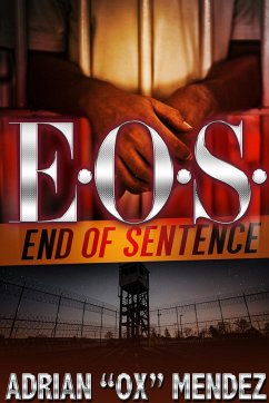 E.O.S.: End of Sentence - Mendez, Adrian 'Ox