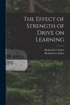 The Effect of Strength of Drive on Learning - Sulzer, Richard Lee
