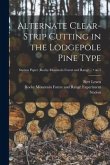 Alternate Clear-strip Cutting in the Lodgepole Pine Type; no.1