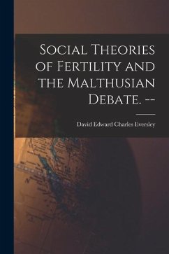 Social Theories of Fertility and the Malthusian Debate. --